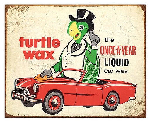 Turtle Wax the Once a Year Liquid Metal Sign